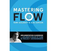 Ajai Kapoor Rami Goldratt Mastering Flow (Tascabile)