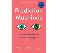 Ajay Agrawal Avi Goldfarb Jo Prediction Machines, Updated and (Copertina rigida)