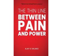 Ajay E. Salako The Thin Line Between Pain and Power (Tascabile)
