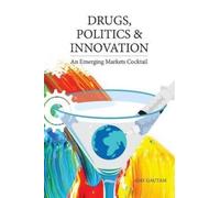 Ajay Gautam Drugs, Politics, and Innovation (Tascabile)
