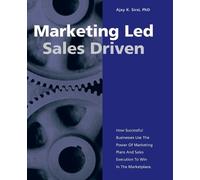 Ajay K Sirsi Pbd Marketing Led: Sales Driven (Tascabile)