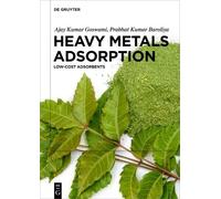 Ajay Kumar Goswami Prabhat Kumar Baroli Heavy Metals Adsorpti (Copertina rigida)