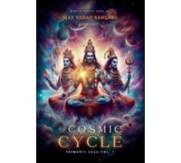Ajay Kumar Yadav Bangaru The Cosmic Cycle - Trimurti Saga Vol. 1 (Tascabile)