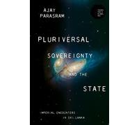Ajay Parasram Pluriversal Sovereignty and the State (Copertina rigida)