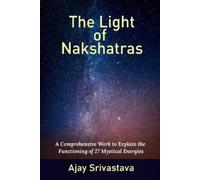 Ajay Srivastava The Light of Nakshatras (Tascabile)