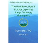 AJC 11 - The Red Book, Part II: Further exploring Carl Jung's Visionary Masterpiece