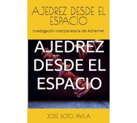 AJEDREZ DESDE EL ESPACIO: Investigación interplanetaria del Alzheimer