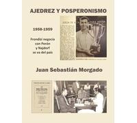 Ajedrez y posperonismo 1958-1959: Frondizi negocia con Perón y Najdorf se va del país