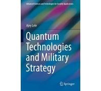 Ajey Lele Quantum Technologies and Military Strategy (Tascabile)