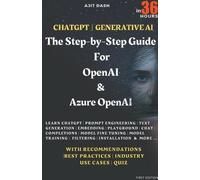 Ajit Dash Chatgpt Generative AI - The Step-By-Step Guide For OpenAI (Tascabile)