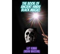 Ajit Kumar The Book of Ancient Hindu Black Magic (Tascabile)