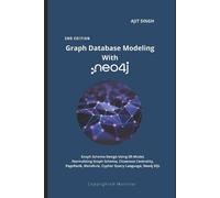 Ajit Singh Graph Database Modeling With neo4j (Tascabile)