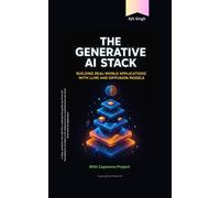 Ajit Singh The Generative AI Stack : Building Real-World Application (Tascabile)