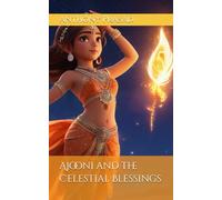 Ajooni and the Celestial Blessings
