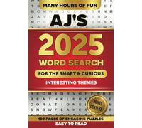 AJ's 2025 Word Search: For the Smart & Curious: 100+ Themed Puzzles to Challenge and Entertain Your Mind