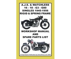AJS & MATCHLESS 1945-1956 RIGID AND SPRING-FRAME SINGLE CYLINDER WORKSHOP AND PARTS MANUALS FOR THE 350cc & 500cc MODELS 16 - 18 - G3 & G80