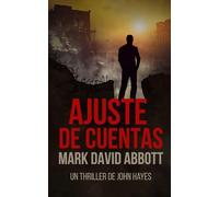 Ajuste de cuentas: Un Thriller de John Hayes: #6