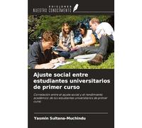 Ajuste social entre estudiantes universitarios de primer curso: Correlación entre el ajuste social y el rendimiento académico de los estudiantes universitarios de primer curso