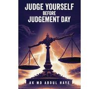 Ak Abdul Haye Judge Yourself Before Judgement Day (Tascabile)