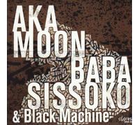 AKA Moon, Baba Sissoko & Black Machine Culture Griot (CD) Album