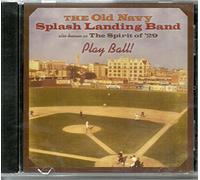 AKA The Spirit of '29 - PLAY BALL: By THe Old Navy Splash Landing Band (UK Import)