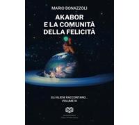 Akabor e la Comunità della Felicità: Vol. 3