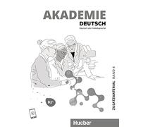 Akademie Deutsch. Con File audio per il download. Zusatzmaterial. B2+ (Vol. 4): Band 4.Deutsch als Fremdsprache