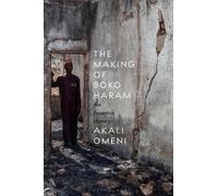 Akali Omeni The Making of Boko Haram (Tascabile)