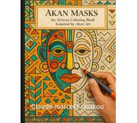 Akan Masks Coloring Book: An Artistic African Coloring and Creative Drawing Book