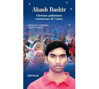 Akash Bashir. Giovane pakistano testimone di Cristo