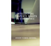 Akash Kamal Intellectual Property Rights in Cyberspace (Tascabile)