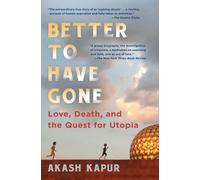 Akash Kapur Better to Have Gone (Tascabile)
