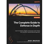 Akash Mukherjee The Complete Guide to Defense in Depth (Tascabile)