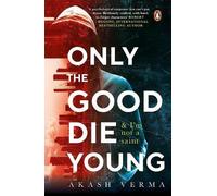 Akash Verma Only the Good Die Young (Tascabile)
