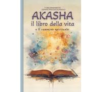 Akasha. Il libro della vita e il cammino spirituale