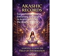 AKASHIC RECORDS. LEARNING TO READ THE FIELD OF INFORMATION: COURSE
