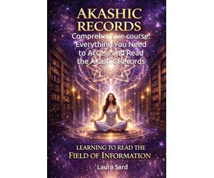AKASHIC RECORDS. LEARNING TO READ THE FIELD OF INFORMATION: COURSE