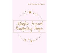 Akashic Records Manifesting Magic Journal: Self Worth & Self Love