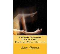 Akashic Records Or Free Will: Finding Your Calling