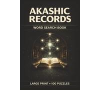Akashic Records Word Search Book: Large Print Puzzle Collection with 100 Puzzles and 2000 Unique Words on Past Lives, Soul Contracts, and Hall of Records