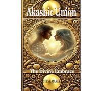AKASHIC UNION: the Divine Embrace