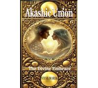 AKASHIC UNION: the Divine Embrace