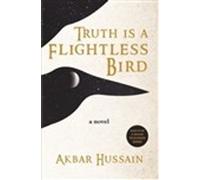 Akbar Hussain Truth is a Flightless Bird (Tascabile)