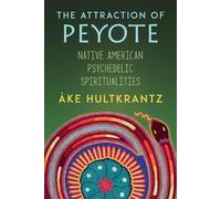 Ake Hultkrantz The Attraction of Peyote (Tascabile)