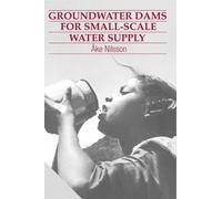 Åke Nilsson Groundwater Dams for Small-Scale Water Supply (Tascabile)