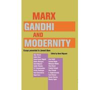 Akeel Bilgrami Marx, Gandhi and Modernity - Essays Presented (Copertina rigida)
