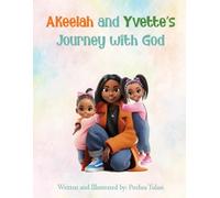 Akeelah and Yvette’s Journey with God