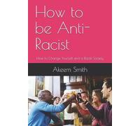 Akeem Smith How to be Anti-Racist (Tascabile)