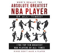 Akeem Smith Who's Really The Absolute Greatest NBA Player of All- Ti (Tascabile)