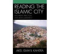 Akel Ismail Kahera Reading the Islamic City (Copertina rigida)
